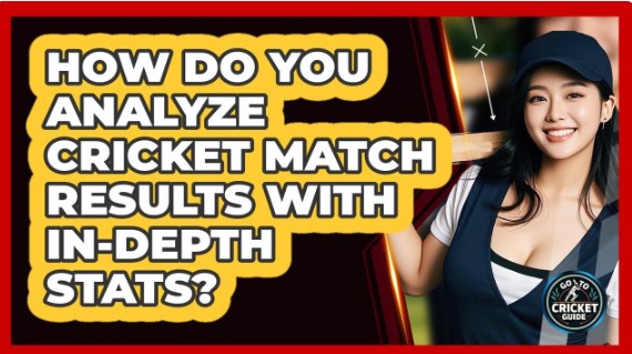 Practical Match Analysis Guide for Modern Cricket Scorecards and Timelines